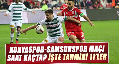 Konyaspor-Samsunspor maçı saat kaçta? İşte tahmini 11'ler