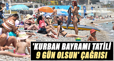 'Kurban Bayramı tatili 9 gün olsun' çağrısı