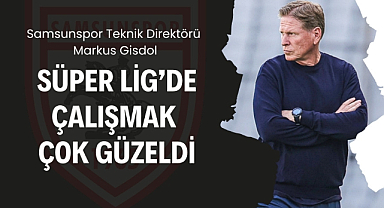 Markus Gisdol: 'Bu ülke ve Süper Lig'de çalışmak çok güzeldi'   