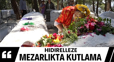 Mezarlıkta Hıdırellez kutladılar