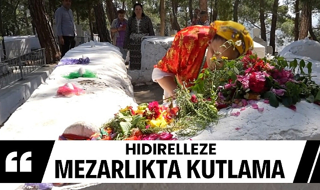 Mezarlıkta Hıdırellez kutladılar