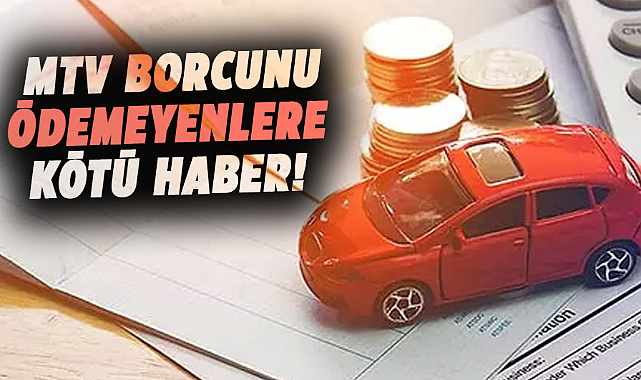 MTV borcunu ödemeyenlere kötü haber!