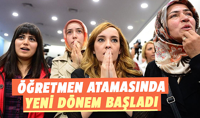 Öğretmen atamasında yeni dönem başladı