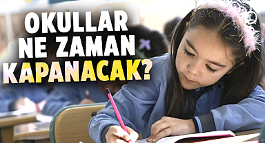 Okullar ne zaman kapanacak? İşte tatil takvimi