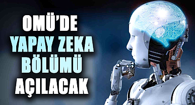 OMÜ’de yapay zeka bölümü açılacak