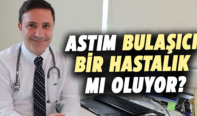 Prof. Dr. Şevket Özkaya uyardı:Astım bulaşıcı bir hastalık mı oluyor?