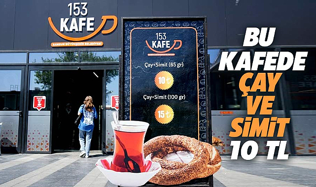 Samsun Büyükşehir 153 Kafe'de çay ve simit fiyatlarını 10 TL yaptı