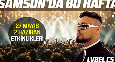 Samsun'da 27 Mayıs 2 Haziran etkinlikleri