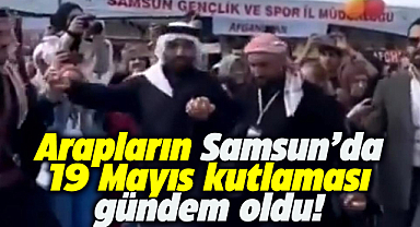 Samsun'da Arapların Arapça müzik ile 19 Mayıs kutlaması gündem oldu