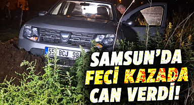 Samsun’da feci kazada can verdi!