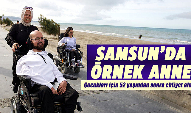 Samsun'da hasta çocukları için 52 yaşından sonra ehliyet aldı