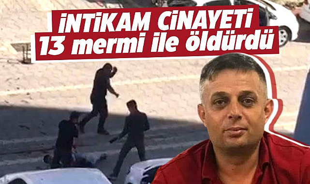 Samsun'da intikam cinayeti! Vücuduna 13 mermi isabet etti