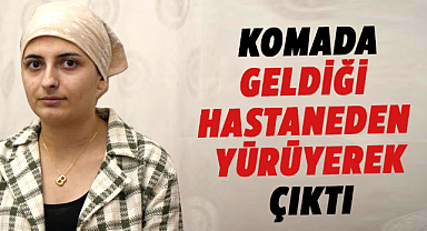 Samsun'da komada geldiği hastaneden yürüyerek çıktı