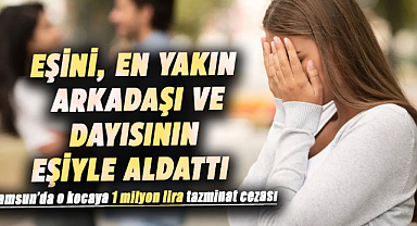 Samsun'da o kocaya 1 milyon lira tazminat cezası