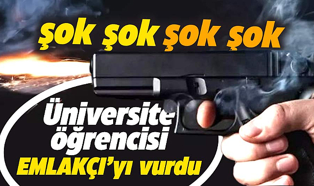 Samsun'da OMÜ'lü üniversite öğrenci emlakçıyı vurdu! Sebebi çok tuhaf!