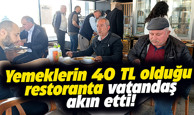 Samsun'da yemeklerin 40 TL olduğu restorant vatandaşın akınına uğradı