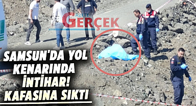 Samsun'da yol kenarında intihar! Kafasına sıktı