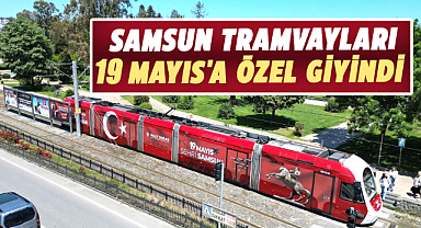 Samsun tramvayları 19 Mayıs'a özel giyindi