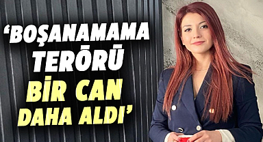 Samsunlu avukat konuştu: ‘Boşanamama terörü bir can daha aldı’
