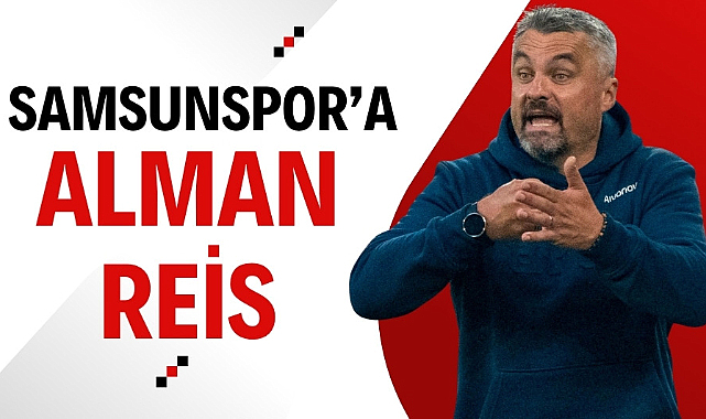Samsunspor'a Alman teknik direktör Reis