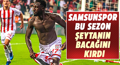 Samsunspor bu sezon şeytanın bacağını kırdı