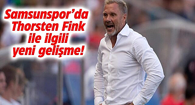 Samsunspor’da Thorsten Fink ile ilgili yeni gelişme!