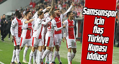 Samsunspor için flaş iddia!
