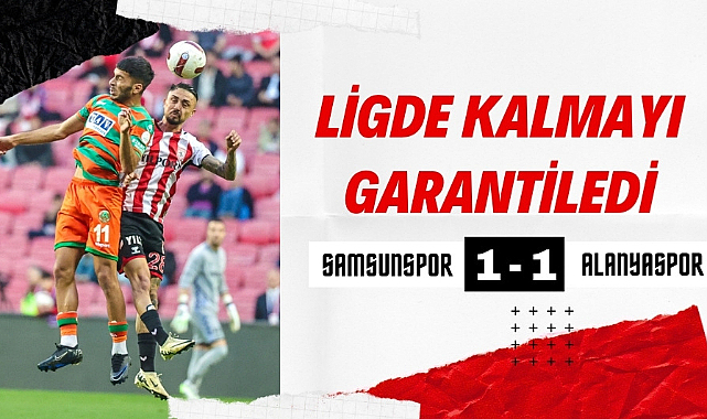 Samsunspor ligde kalmayı garantiledi