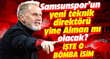 Samsunspor'un yeni teknik direktörü yine Alman mı olacak? İşte o flaş isim