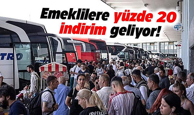 Şehirlerarası otobüslerde emeklilere yüzde 20 indirim geliyor