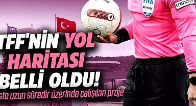 TFF'nin yeni yol haritası: Türk hakemliğinde yenilikler kapıda