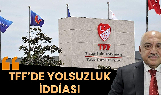 TFF yolsuzluk yapıyor iddiası