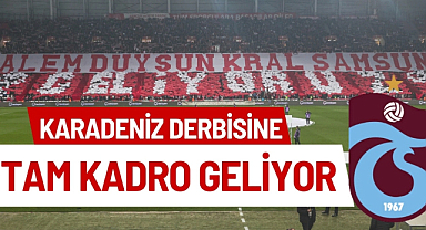 Trabzonspor Samsunspor derbisine tam kadro geliyor İşte muhtemel 11