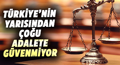 Türkiye’nin yarısından çoğu adalete güvenmiyor