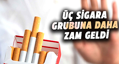Üç sigara grubuna daha zam yapıldı