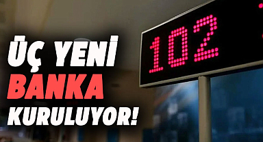Üç yeni banka kuruluyor! Resmen açıklandı