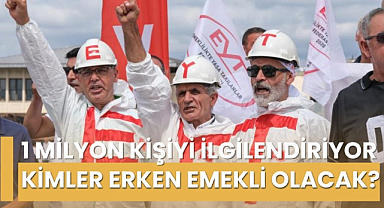 1 milyon kişi erken emekli olacak ikinci EYT geliyor