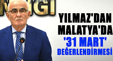 AK Parti'li Yılmaz'dan Malatya'da '31 Mart' değerlendirmesi