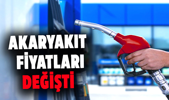 Akaryakıt fiyatları değişti