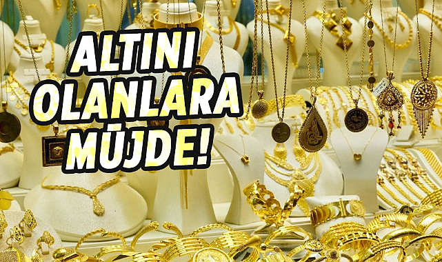 Altını olanlara müjde! 4 Haziran altın fiyatları