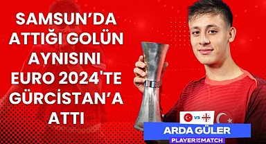 Arda Güler'den Samsun'da Galler'e EURO 2024'te Gürcistan'a benzer goller