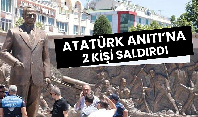 Atatürk heykeline saldıran 2 kişi tutuklandı