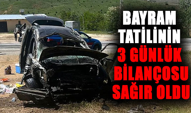 Bayram tatilinin 3 günlük bilançosu ağır oldu