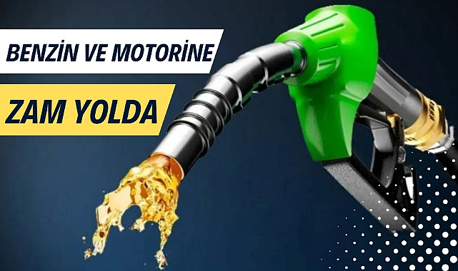 Benzin ve motorine zam geliyor