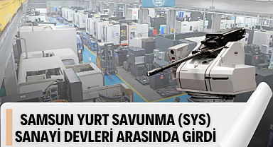CANİK ve Samsun Yurt Savunma Türkiye'nin sanayi devleri arasına girdi