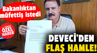 Cemil Deveci'den flaş hamle! Bakanlıktan müfettiş istedi