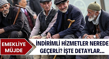Emekliler hangi indirimlerden faydalanacak? Emeklilerin ücretsiz yararlanacağı hizmetler nelerdir?