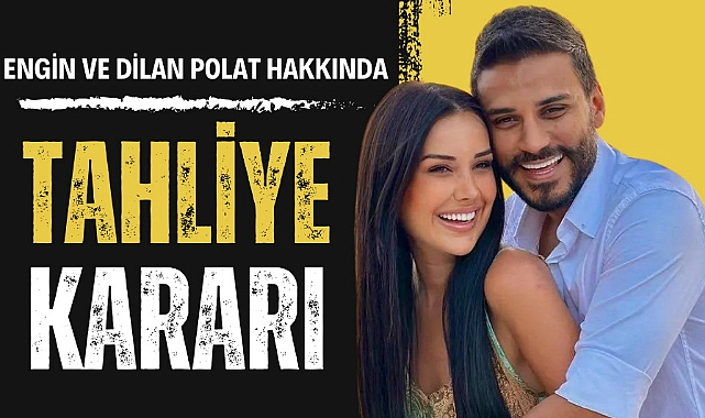 Engin ve Dilan Polat tahliye edildi