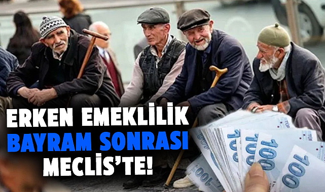 Erken Emeklilik ve Diğer Reformlar Meclis Gündeminde