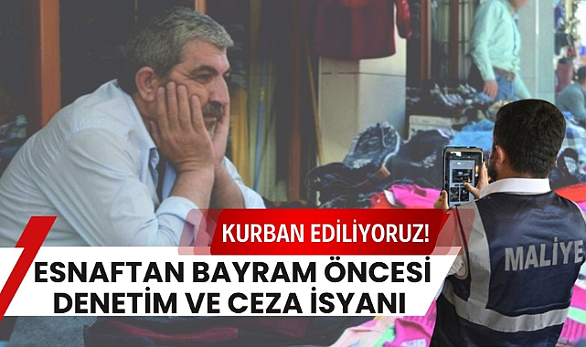 Esnaftan Kurban Bayramı öncesi denetim ve ceza isyanı Esnaf kurban ediliyor